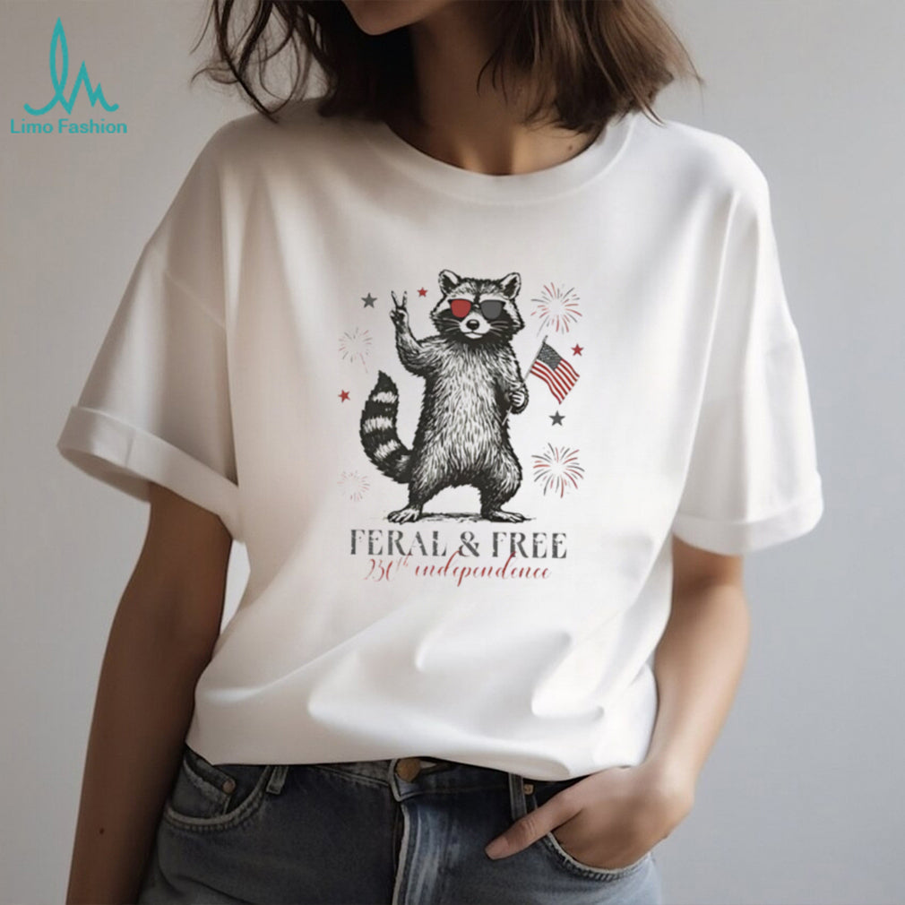 Feral and Free Raccoon 250th Independence Day T Shirt