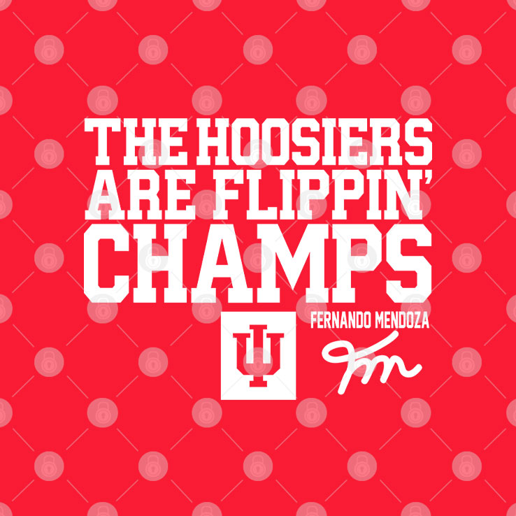 Fernando Mendoza The Hoosiers Are Flippin’ Champs T Shirt
