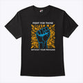 Fight For Those Without Your Privilege T Shirt