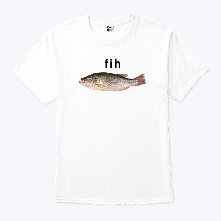 Fih Funny Misspelled Fish Meme Shirt