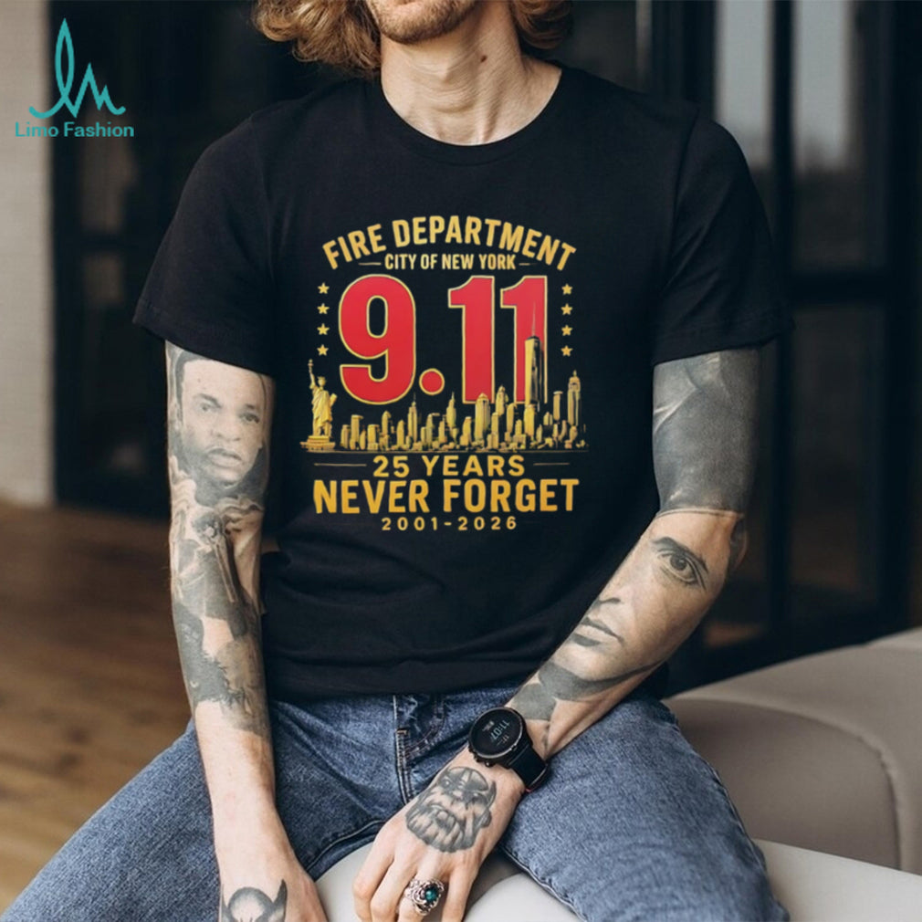 Fire Department City Of New York 9 11 25 Year Never Forget shirt