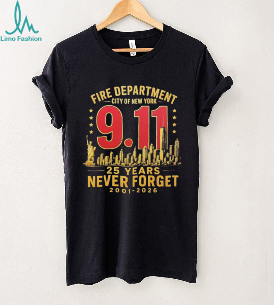 Fire Department City Of New York 9 11 25 Year Never Forget shirt