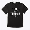 Food Not Pharma T Shirt