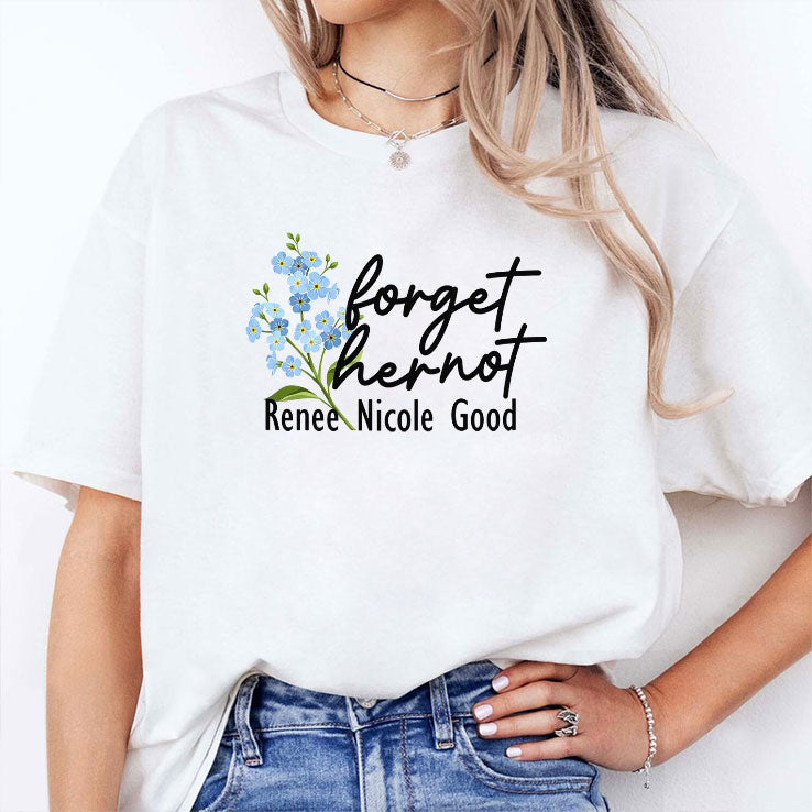 Forget Her Not Renee Nicole Good T Shirt