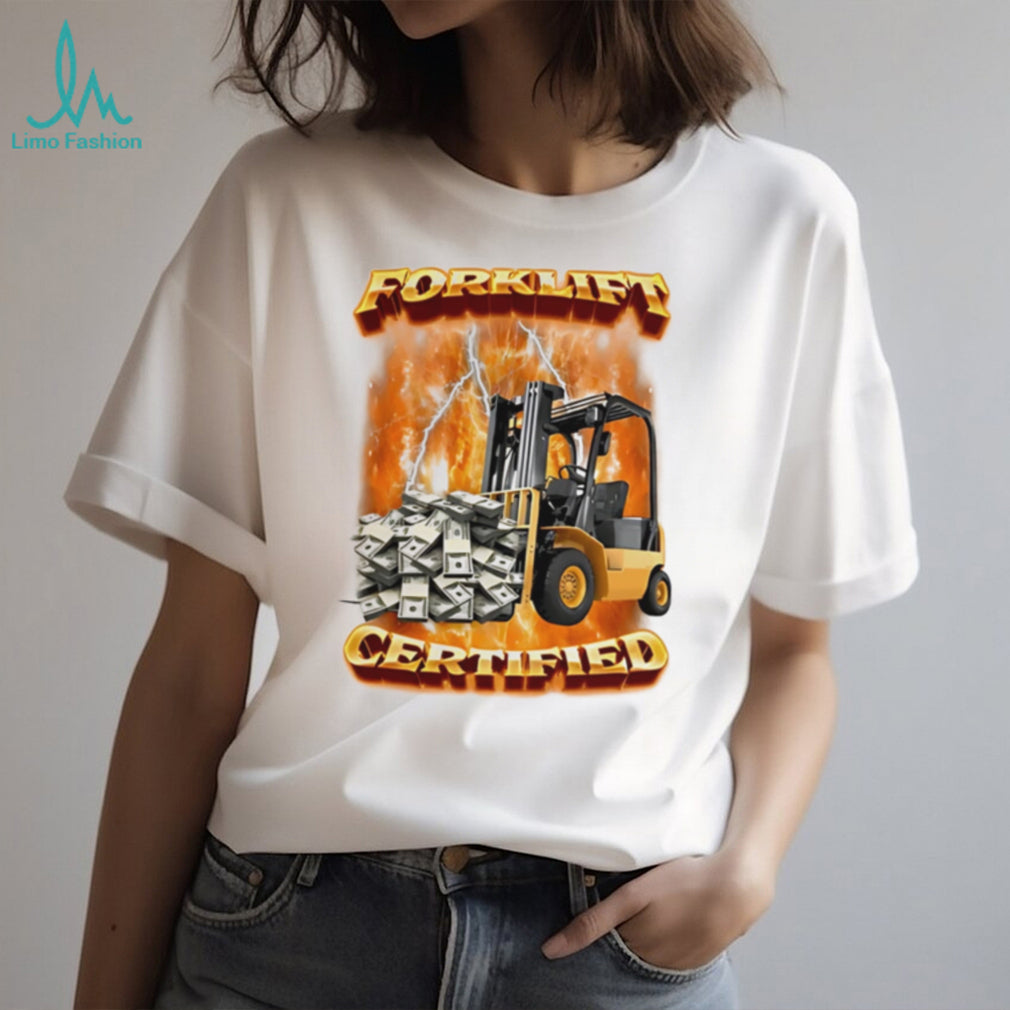 Forklift certified forklift carrying cash graphic shirt