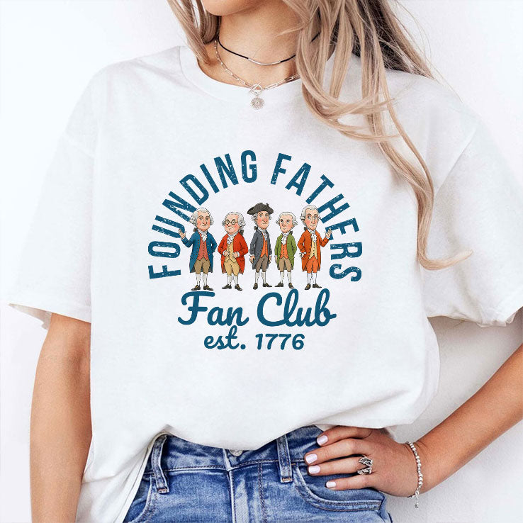 Founding Fathers Fan Club Est 1776 T Shirt