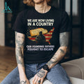 Founding Fathers Fought To Escape Patriotism Constitutional T Shirt
