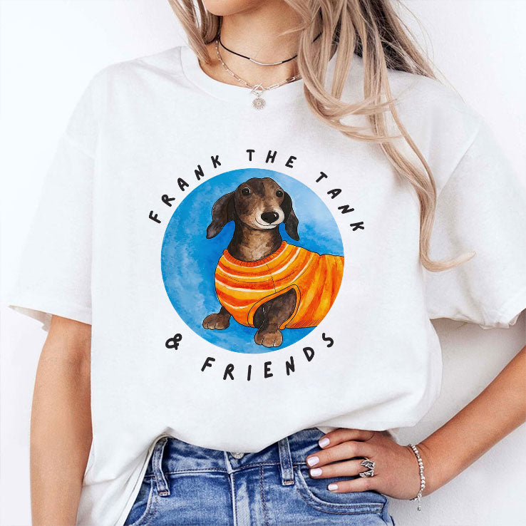 Frank The Tank & Friends Dachshund T Shirt
