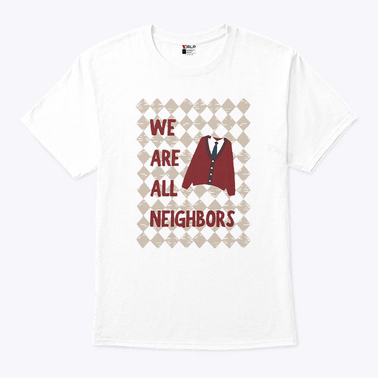 Fred Rogers We Are All Neighbors T Shirt