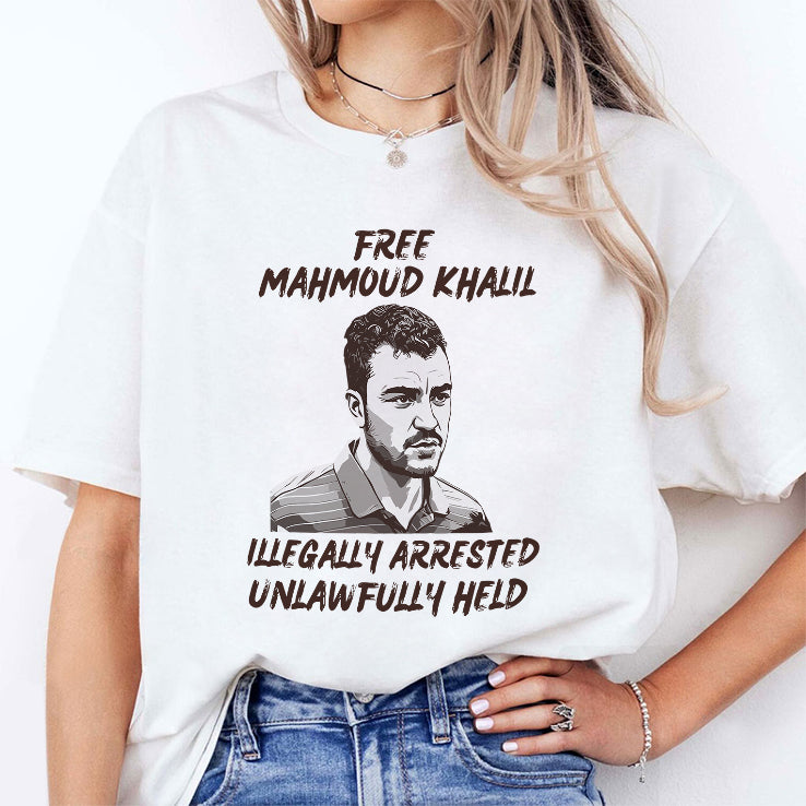 Free Mahmoud Khalil Illegally Arrested Unlawfully Held T Shirt