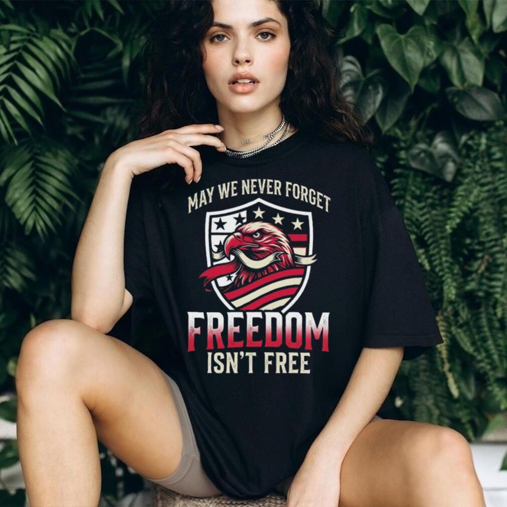 Freedom Isn’t Free Patriotic American Eagle Shield Veteran T Shirt