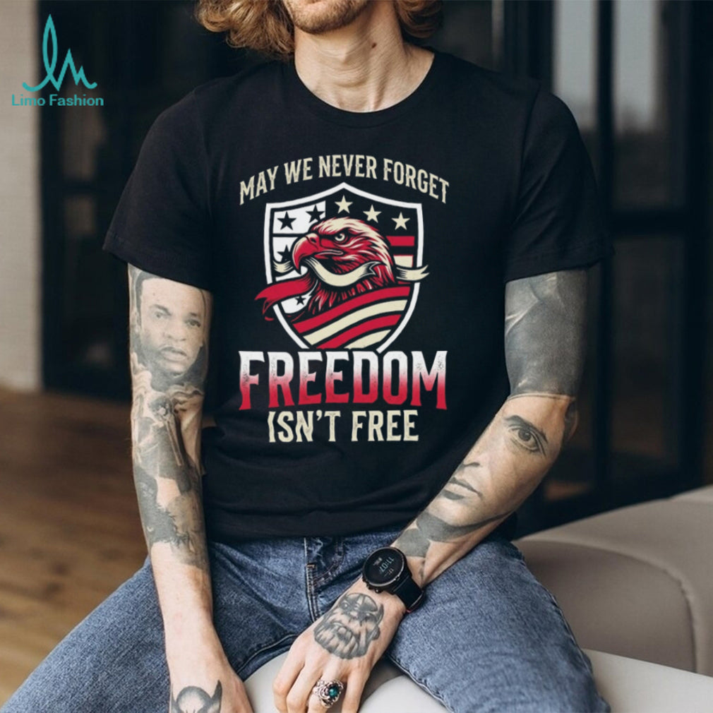 Freedom Isn’t Free Patriotic American Eagle Shield Veteran T Shirt