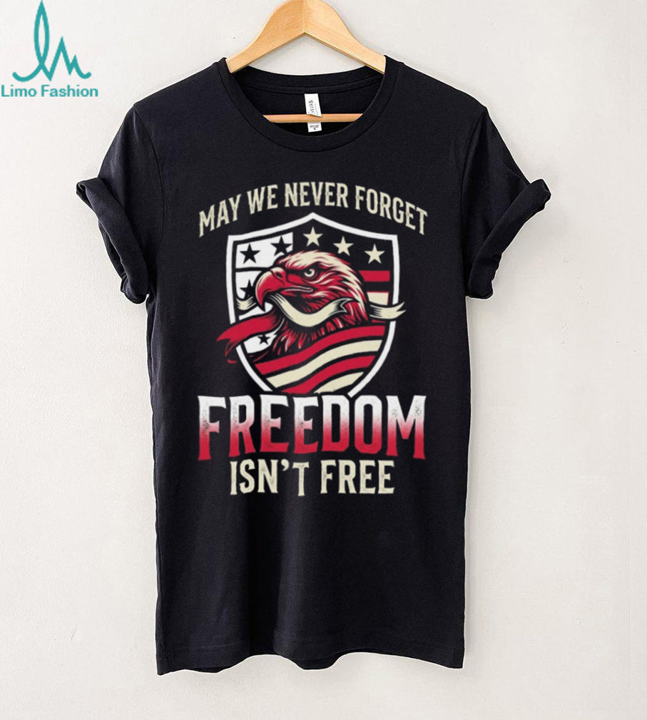 Freedom Isn’t Free Patriotic American Eagle Shield Veteran T Shirt