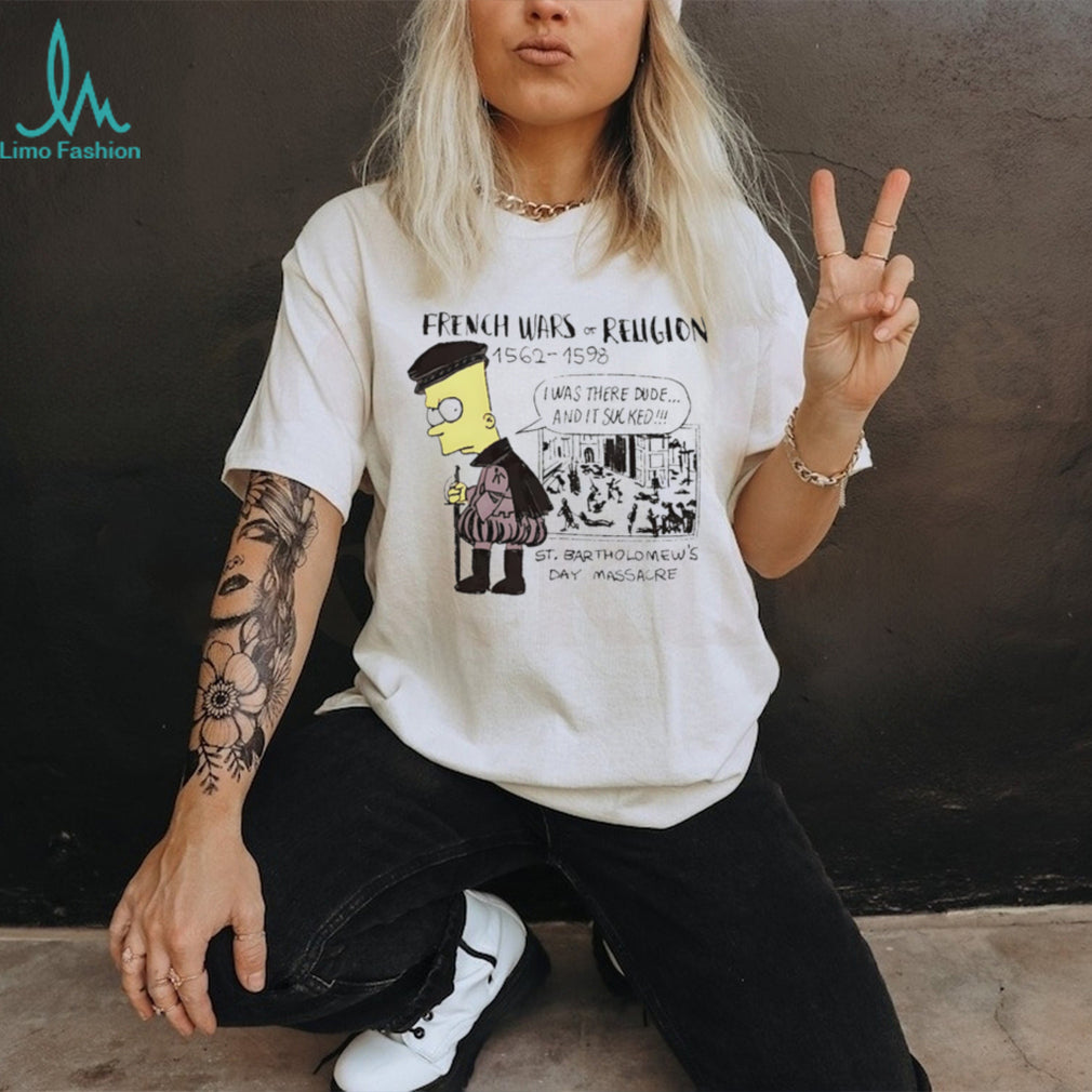 French Wars of Religion Bart Simpson St. Bartholomew’s Day Massacre Parody T Shirt