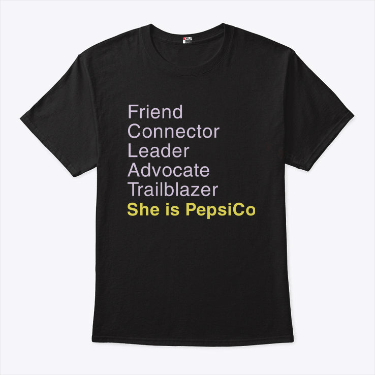 Friend Connector Leader Advocate Trailblazer She Is PepsiCo Shirt