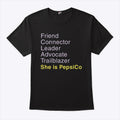 Friend Connector Leader Advocate Trailblazer She Is PepsiCo Shirt