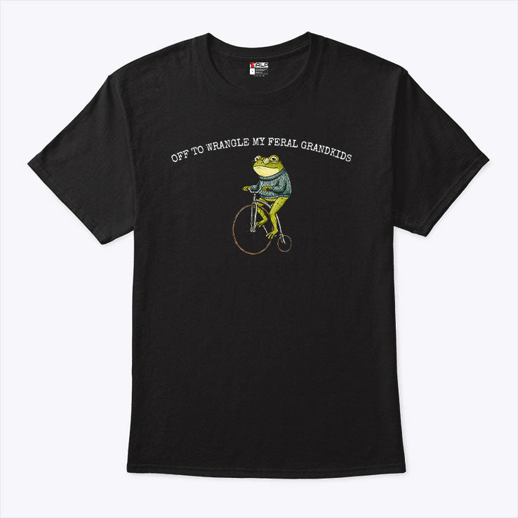 Frog Off To Wrangle My Feral Grandkids T Shirt