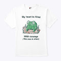 Frog Rage My Heart Is Filled With Courage The Cou Is Silent T Shirt
