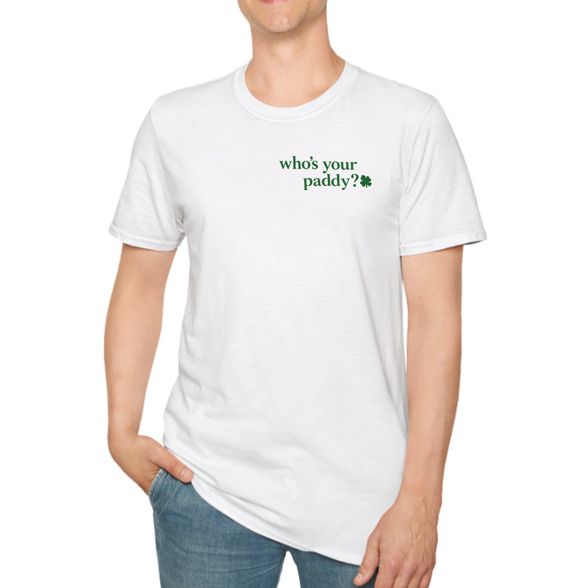 [Front+Back] Who’s Your Paddy Leprecunt Babe Shirt