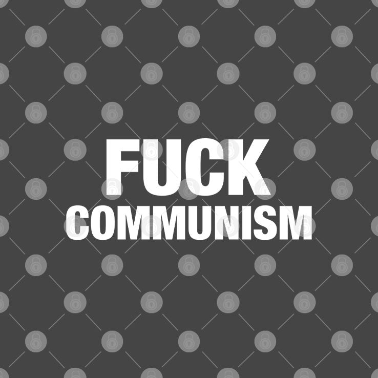Fuck Communism T Shirt