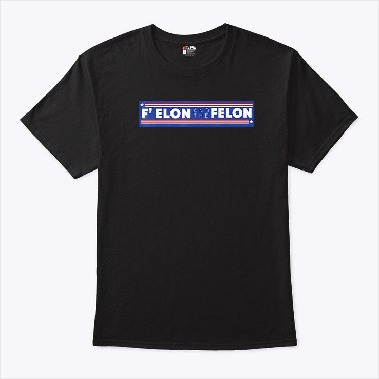 Fuck Elon And The Felon T Shirt