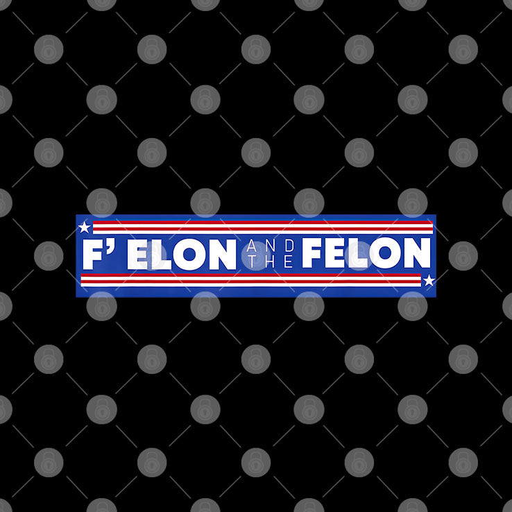 Fuck Elon And The Felon T Shirt