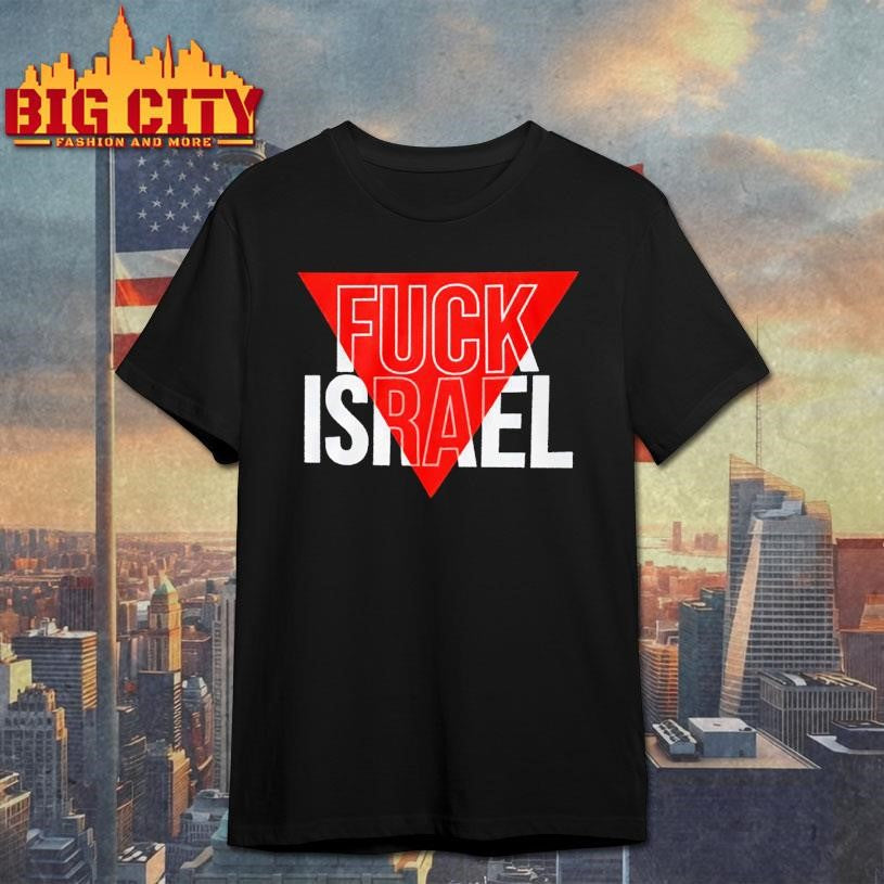 Fuck Israel Shirt