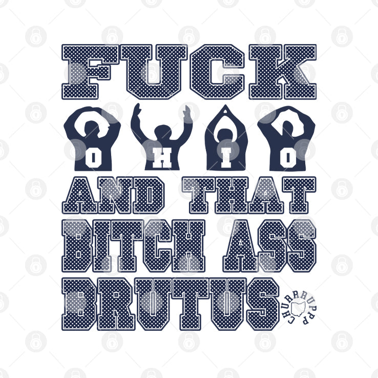 Fuck Ohio And That Bitch Ass Brutus T Shirt