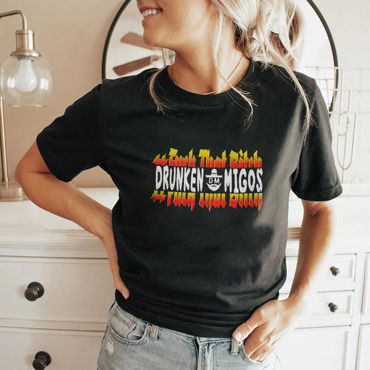 Fuck That Bitch Drunken Migos Shirt