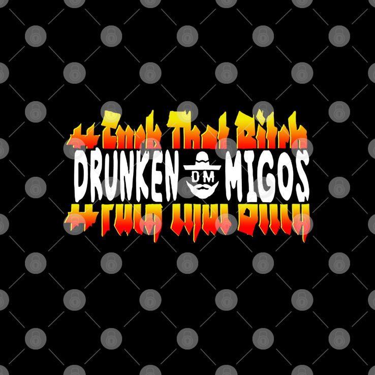 Fuck That Bitch Drunken Migos Shirt