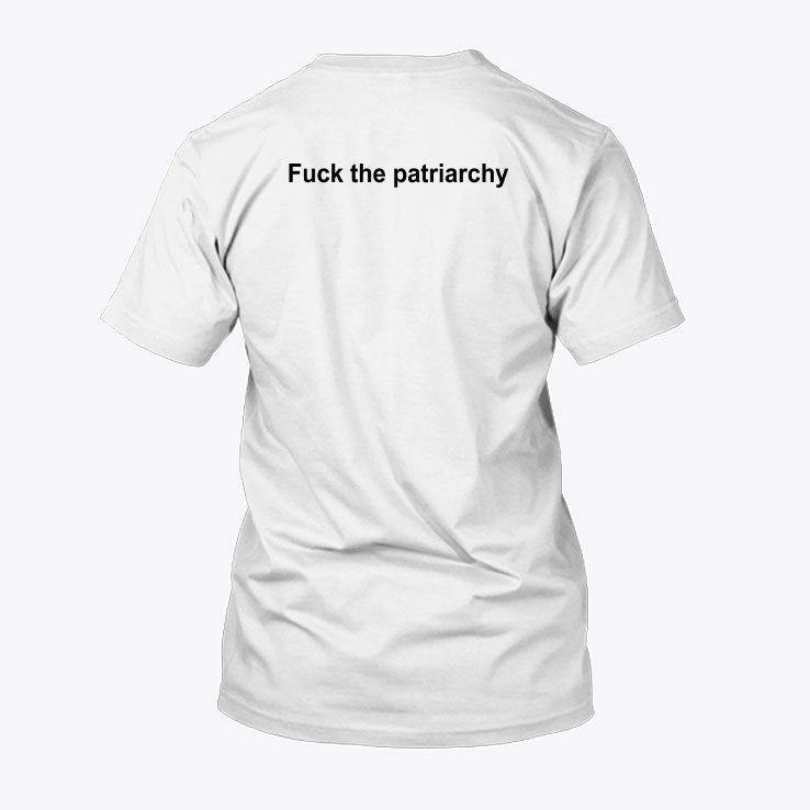 Fuck The Patriarchy T Shirt