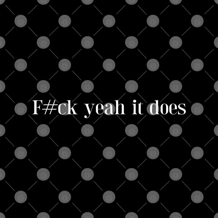 Fuck Yeah It Does T Shirt