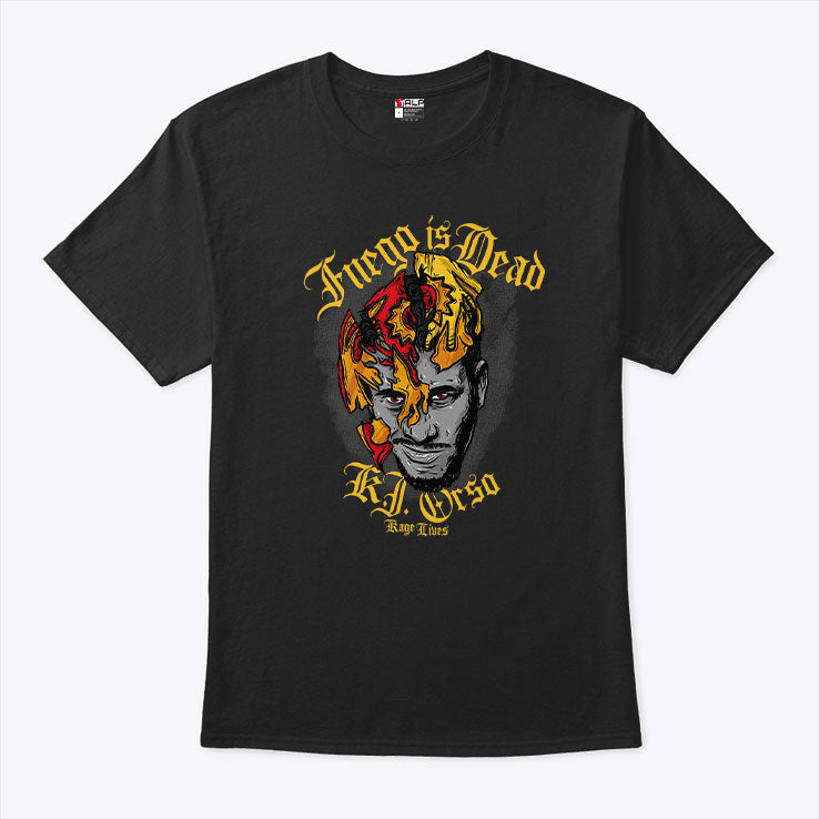Fuego Is dead KJ Orso Kage Lives T Shirt