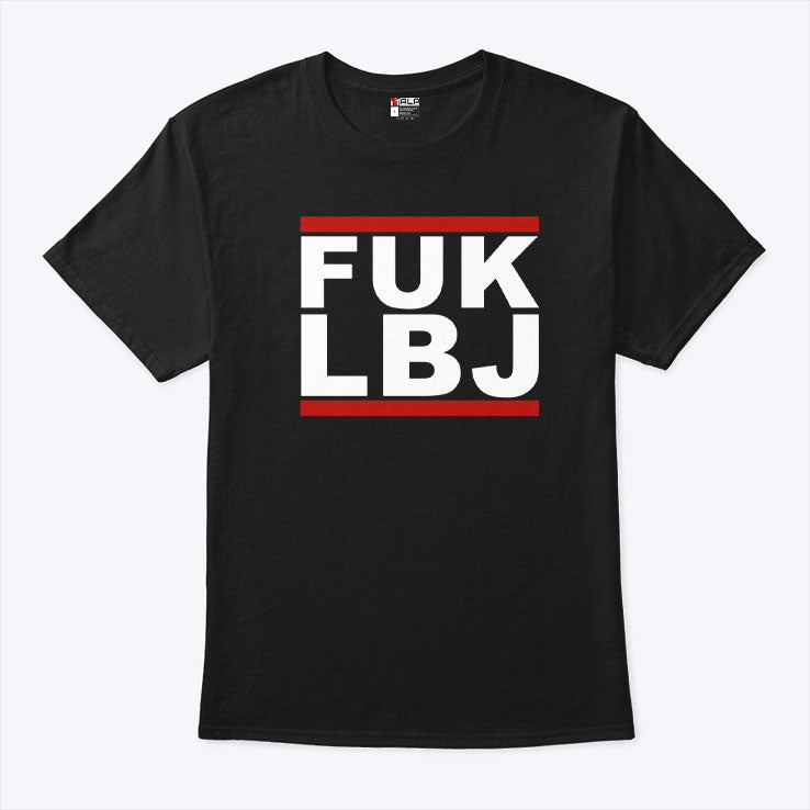 Fuk LBJ Shirt