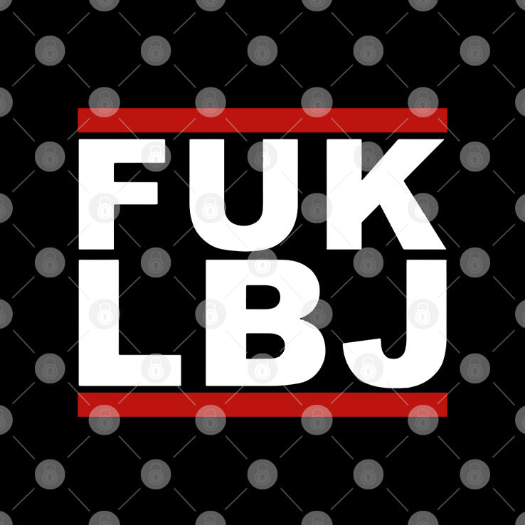 Fuk LBJ Shirt