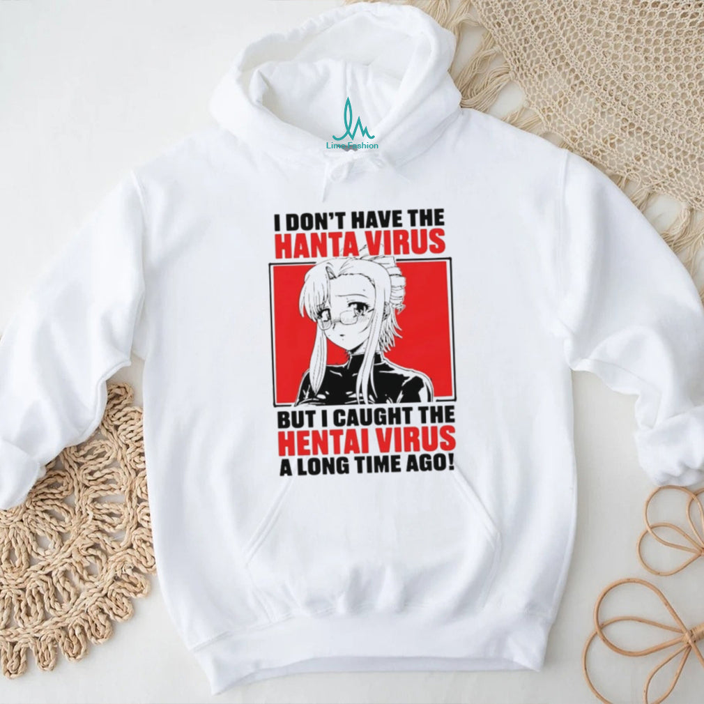Funny Anime I Caught The Hentai Virus Parody T Shirt