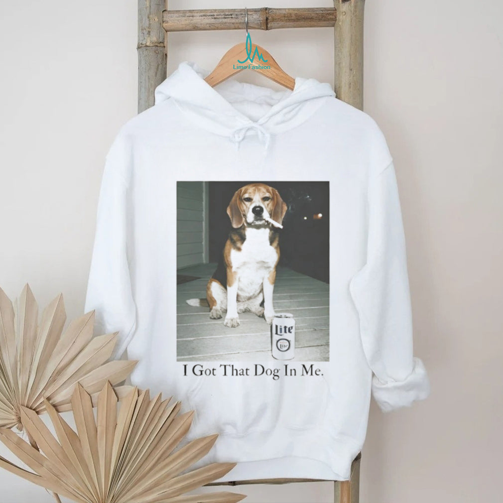 Funny Beagle “I Got That Dog In Me” Smoking & Beer Meme T Shirt