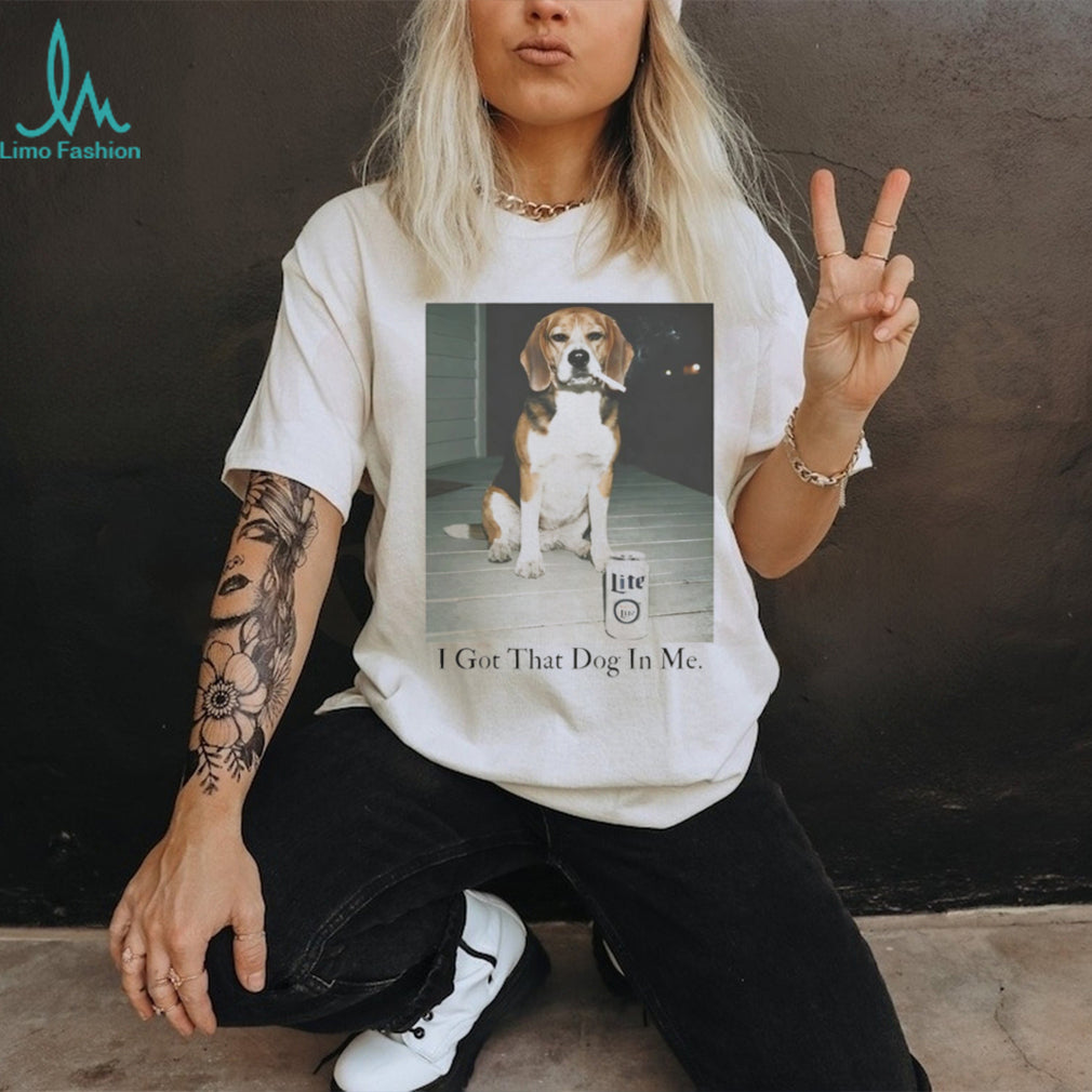 Funny Beagle “I Got That Dog In Me” Smoking & Beer Meme T Shirt