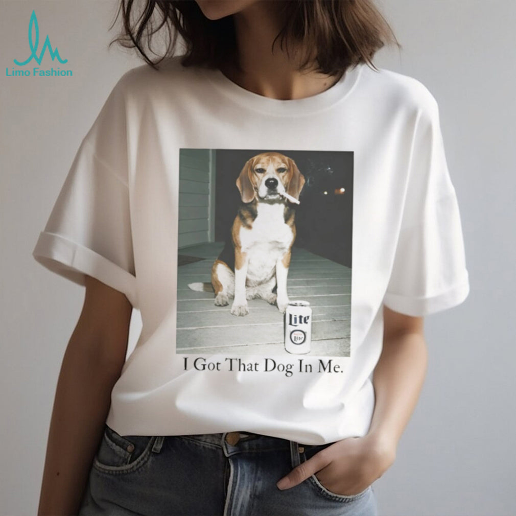 Funny Beagle “I Got That Dog In Me” Smoking & Beer Meme T Shirt