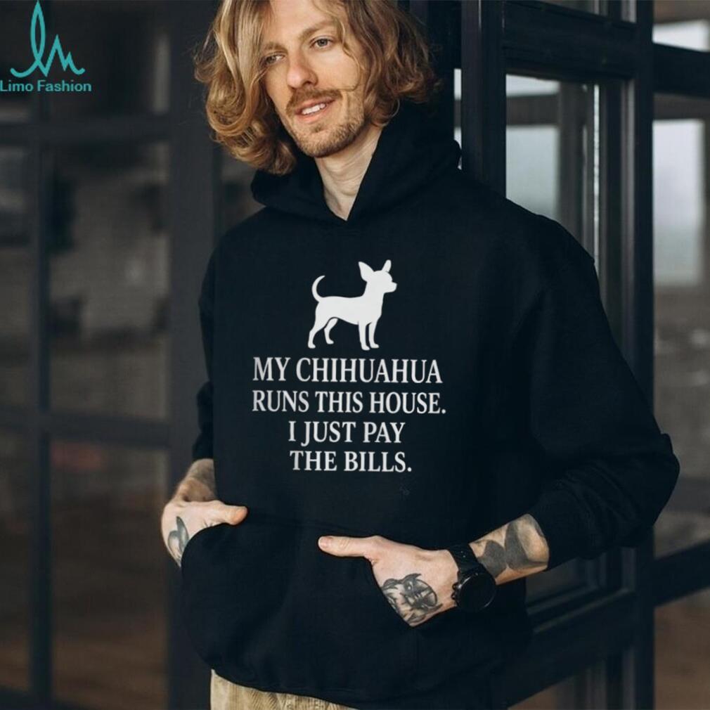 Funny Chihuahua Owner Shirt My Chihuahua Runs This House T Shirt