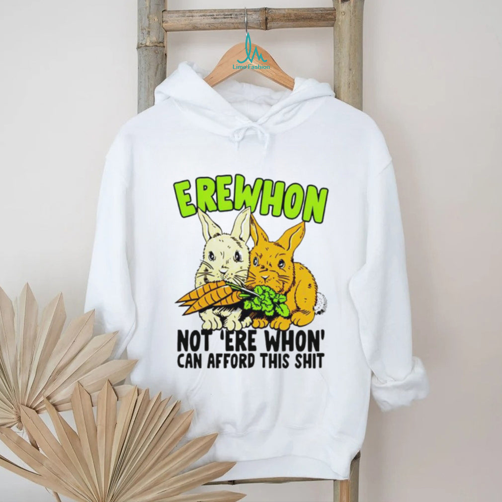 Funny Erewhon Not Erewhon Can Afford This Sht Bunnies Carrot T Shirt