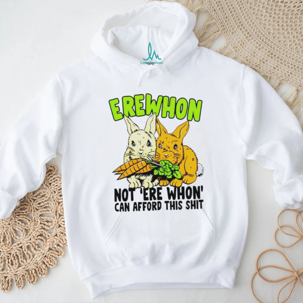Funny Erewhon Not Erewhon Can Afford This Sht Bunnies Carrot T Shirt