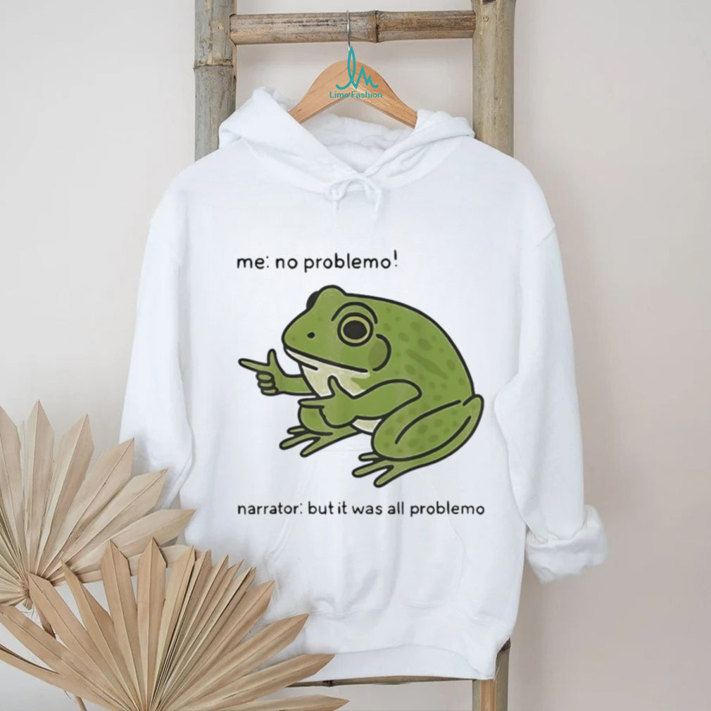 Funny Frog No Problemo All Problemo Relatable Meme T Shirt