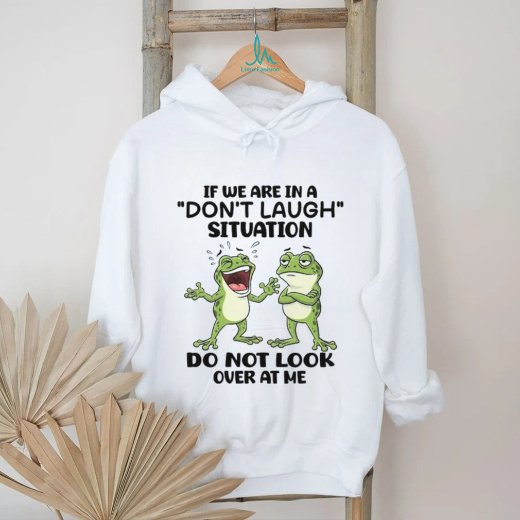 Funny Frogs “Don’t Laugh Situation” Relatable Humor T Shirt