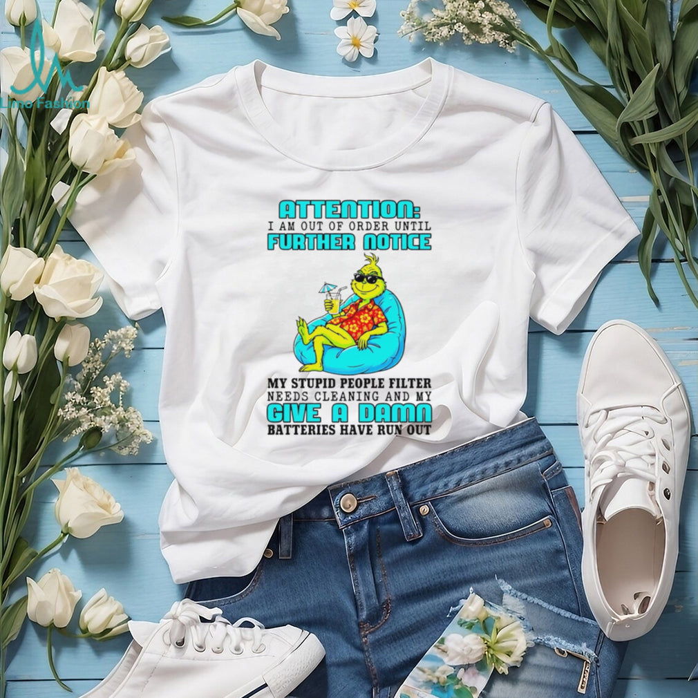 Funny Grinch Out Of Order Stupid People Filter T Shirt