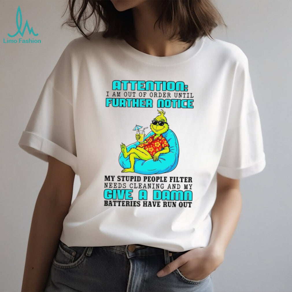 Funny Grinch Out Of Order Stupid People Filter T Shirt