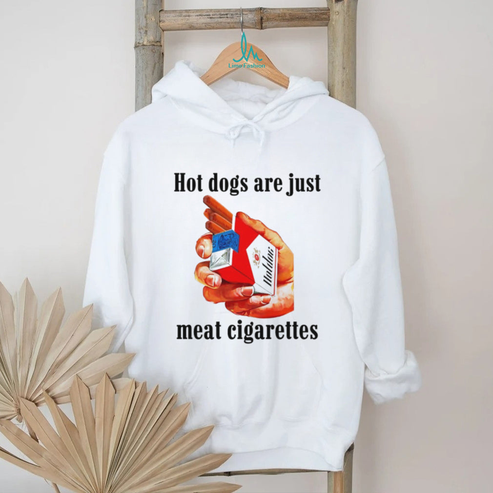 Funny Hot Dogs Are Just Meat Cigarettes Humor T Shirt