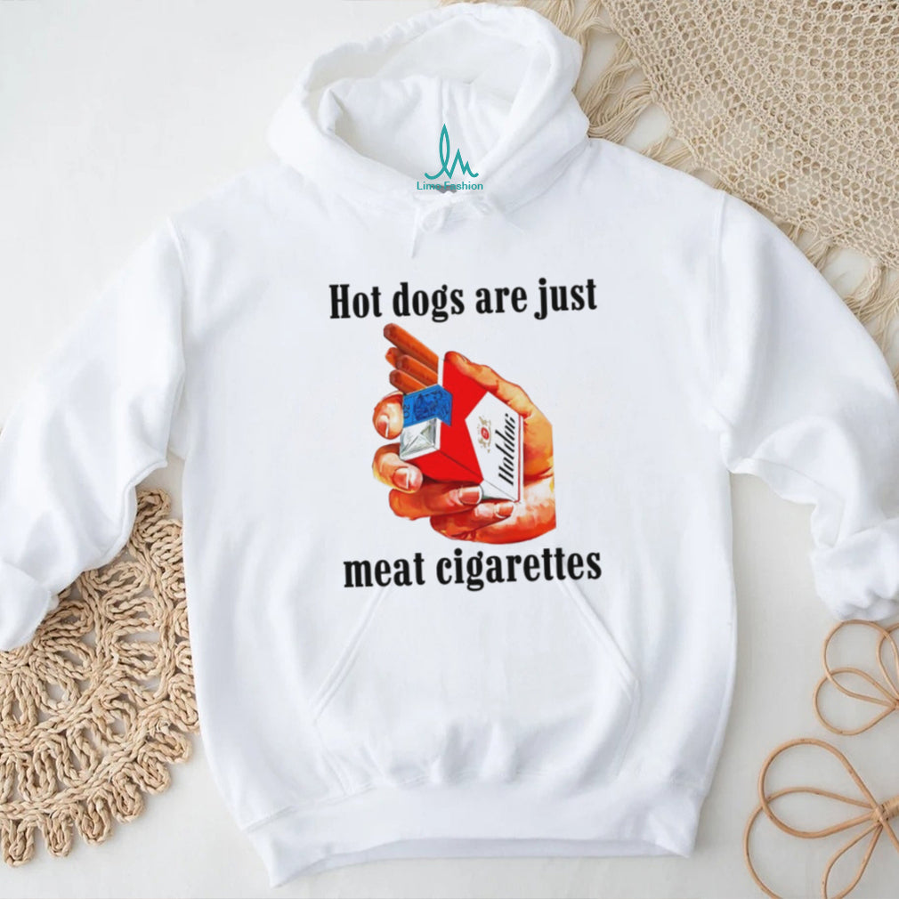 Funny Hot Dogs Are Just Meat Cigarettes Humor T Shirt