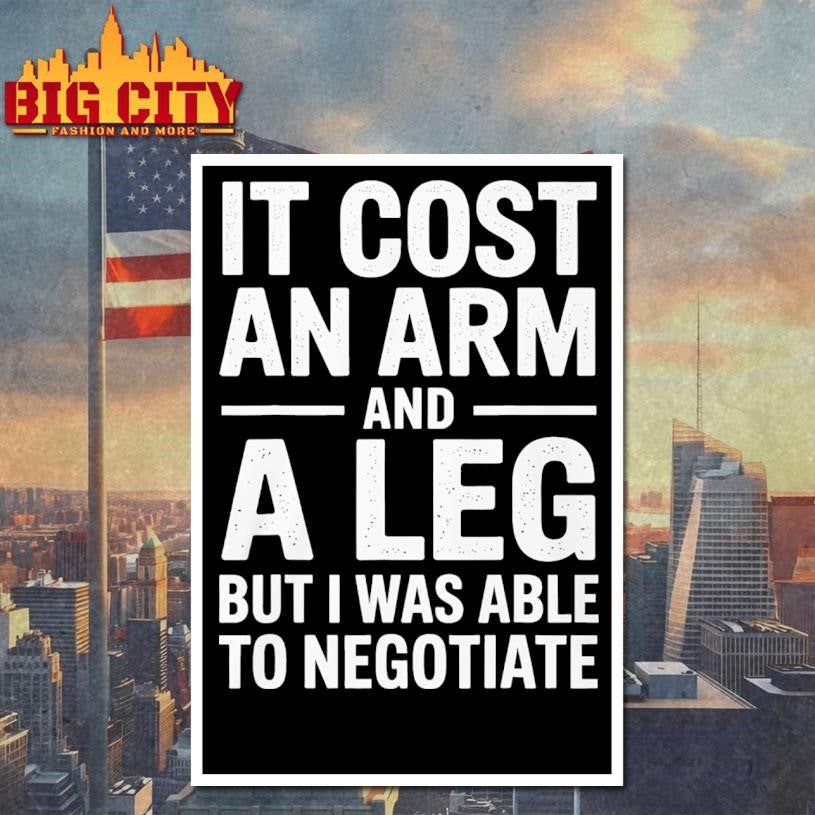 Funny It Cost an Arm and a Leg Shirt