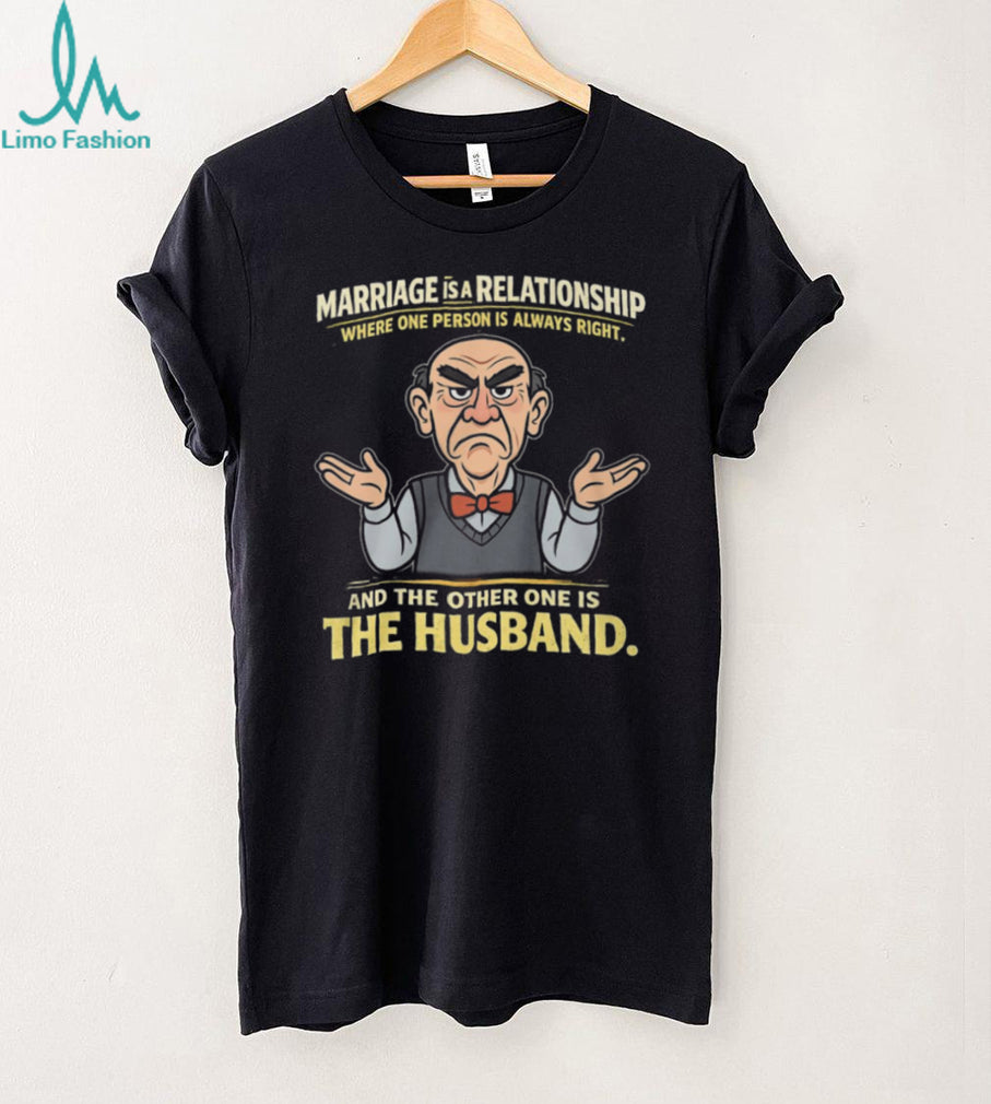 Funny Marriage Relationship Husband Is Always Wrong Humor T Shirt